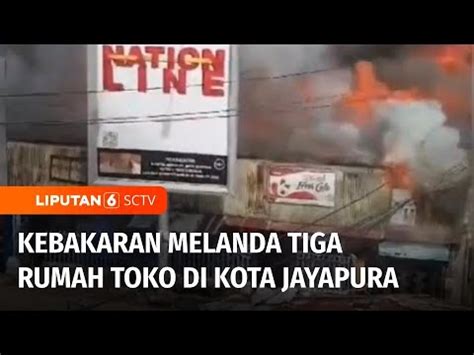 Si Jago Merah Melahap Tiga Rumah Toko Di Kota Jayapura Liputan