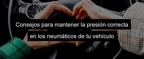 Cada cuánto tiempo controlar la presión de los neumáticos de tu