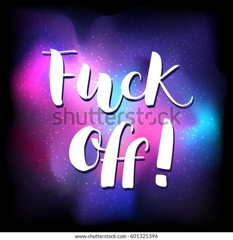 White Vector Lettering Fuck Off On Stock Vector Royalty Free Shutterstock