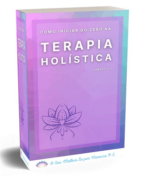 Terapias Holísticas Guia Absolutamente Completo