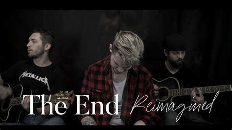 The End Reimagined Official Video Youtube