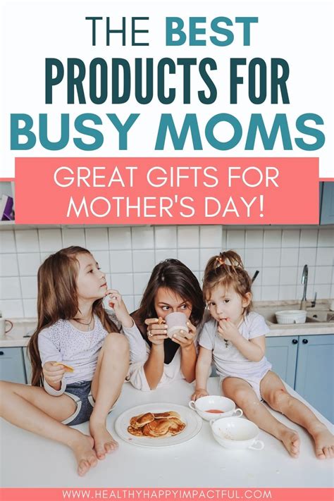 60 Best Gifts For Busy Moms In 2024 Practical Creative Business