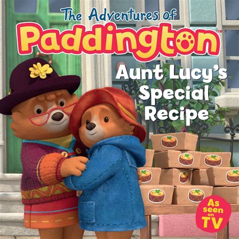 The Adventures Of Paddington Aunt Lucys Special Recipe — Paddington
