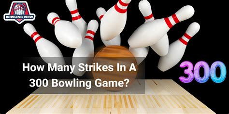 How Many Strikes In A 300 Bowling Game