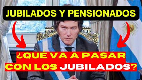 ATENCIÓN LEY ÓMNIBUS QUÉ VA A PASAR CON LOS JUBILADOS y PENSIONADOS