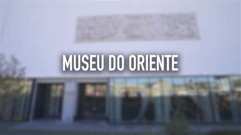 Pre O De Entrada No Museu Do Oriente Guia Completo Actualizado Enero