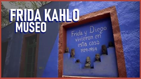 Reseña del museo de frida kahlo Actualizado noviembre 2024