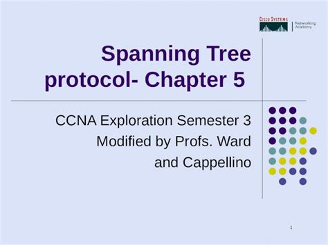 PPT 1 Spanning Tree Protocol Chapter 5 CCNA Exploration Semester 3