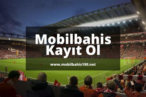 Mobilbahis Kayıt Ol Bonusu Kap 2024 Bahis Bonus