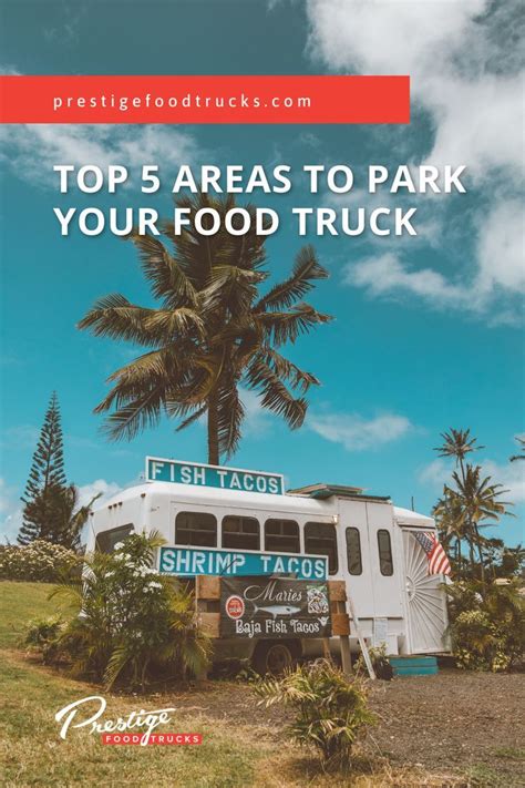 Top 5 Areas To Park Your Food Truck Food Truck Trucks Food Truck