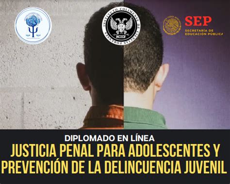 Diplomado En Justicia Penal Para Adolescentes Y Prevenci N De La