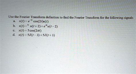 Solved Please Solve This Question Using Fourier Transform Definition