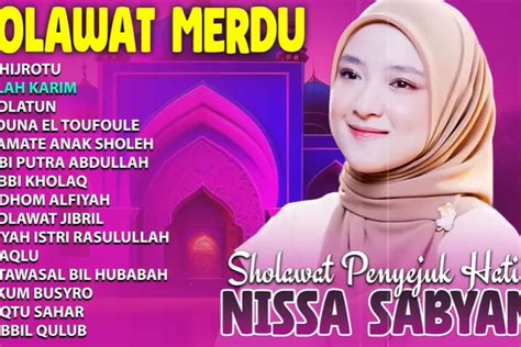 Kumpulan Lagu Sholawat Nissa Sabyan Menenangkan Jiwa Wajib Untuk