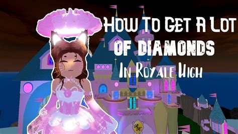 How To Get A Lot Of Diamonds In Royale High YouTube