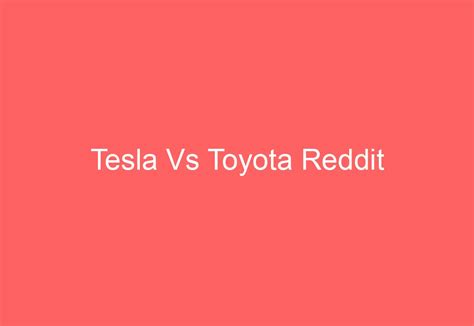 Tesla Vs Toyota Reddit - AutomotiveGlory