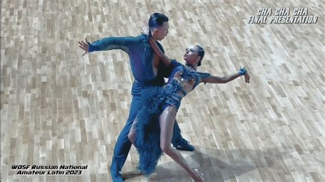 Cha Cha Amateur Latin Final Presentation I Wdsf Russian National Championship Youtube