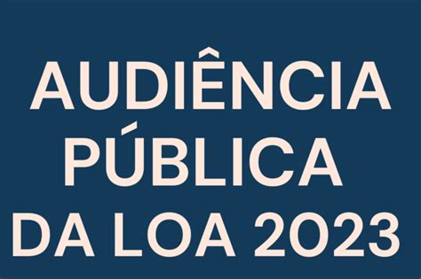 AudiÊncia PÚblica Da Loa 2023