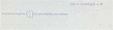 Solved F X X ﻿and G X 4xfind The Formula For Fg X