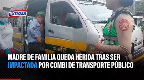 Independencia Madre De Familia Queda Herida Tras Ser Impactada Por