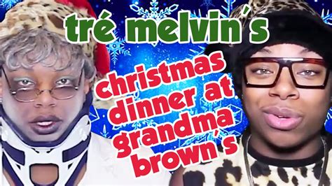 Tré Melvin s Christmas Dinner at Grandma Brown s ThisIsACommentary