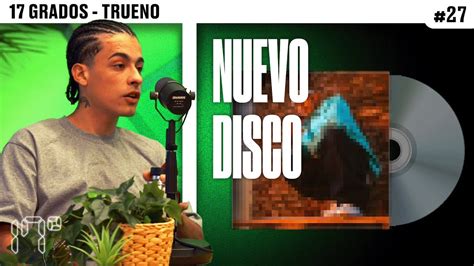 TRUENO Nos Habla De Su NUEVO DISCO 17 GRADOS YouTube