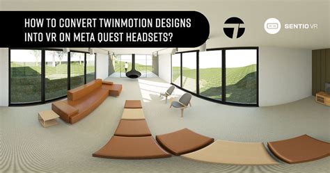 How to transform Twinmotion designs into VR on Meta Quest headsets?