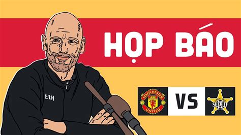 HỌP BÁO MAN UTD SHERIFF TEN HAG ĐỊNH ĐOẠT SỐ PHẬN RONALDO BÁO TIN