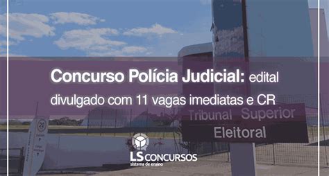 Concurso Polícia Judicial TSE e TRE edital divulgado 11 vagas