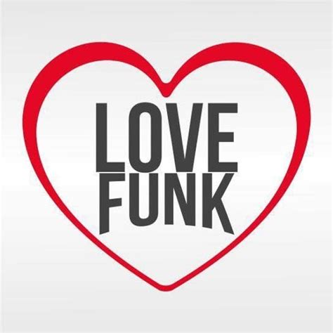 Stream LOVE FUNK Music Listen To Songs Albums Playlists For Free On