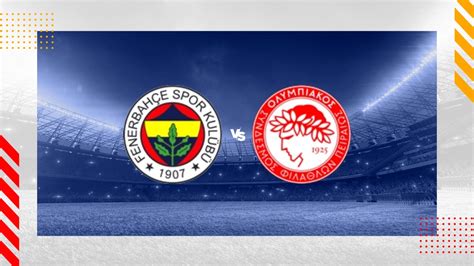 Fenerbahce Istanbul Vs Olympiacos Prediction Conference League