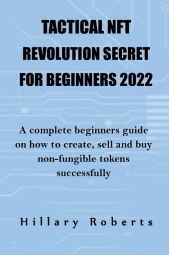 Tactical Nft Revolution Secret For Beginners A Complete Beginners