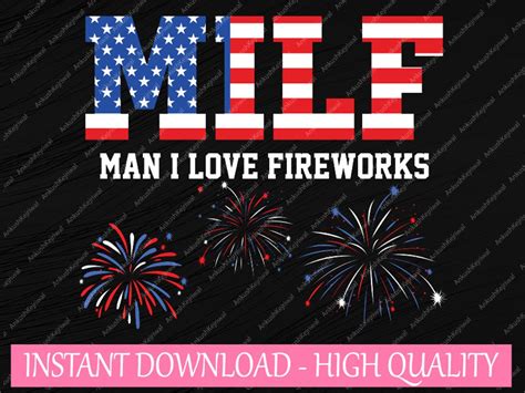 MILF Man I Love Fireworks Svg Funny American Patriotic July 4th Svg Independence Day Png