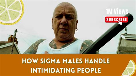 How Sigma Males Handle Intimidating People YouTube