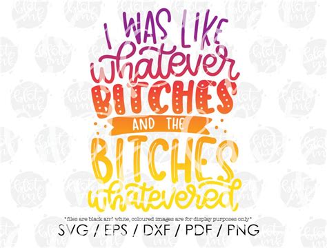 I Was Like Whatever Bitches And The Bitches Whatevered Svg Funny