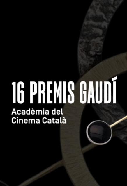 XVI Premis Gaudí de l Acadèmia del Cinema Català 2024