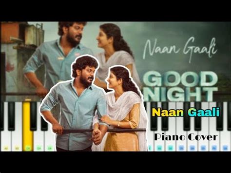 Naan Gaali Piano Cover GoodNight MohanRajan SeanRoldan YouTube