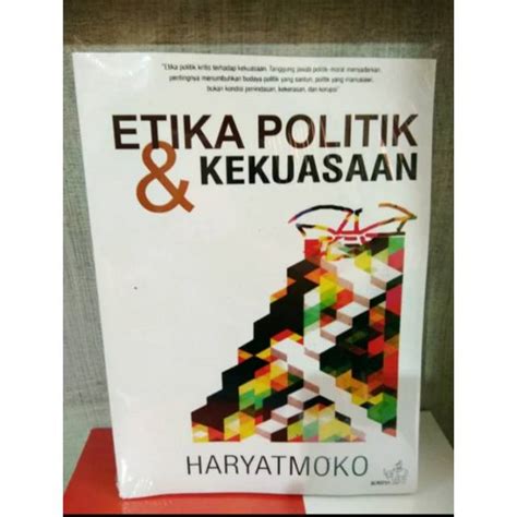 Jual Etika Politik Dan Kekuasaan By Haryatmoko Shopee Indonesia