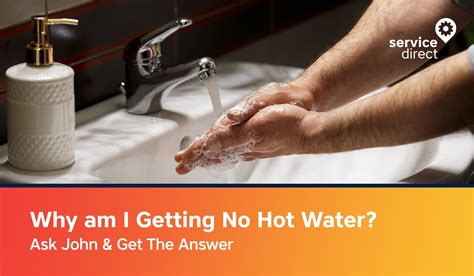 Why Am I Getting No Hot Water Ask John Get An Answer Service Direct