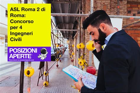 ASL Roma 2 Di Roma Concorso Per 4 Ingegneri Civili