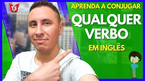 Como Conjugar Qualquer Verbo Em Inglês Aula NÍvel BÁsico Youtube