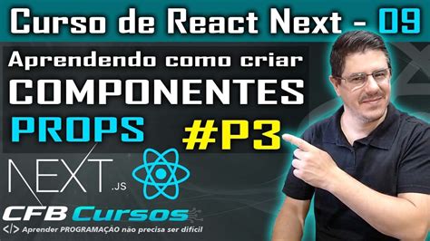 Criando COMPONENTES PROPS P3 Em React Next Aula 09 Curso De