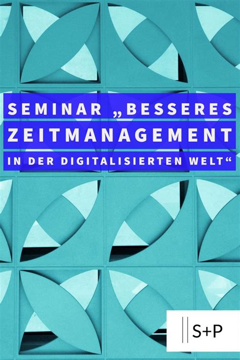 Das Seminar Besseres Zeitmanagement In Der Digitalisierten Welt Ist