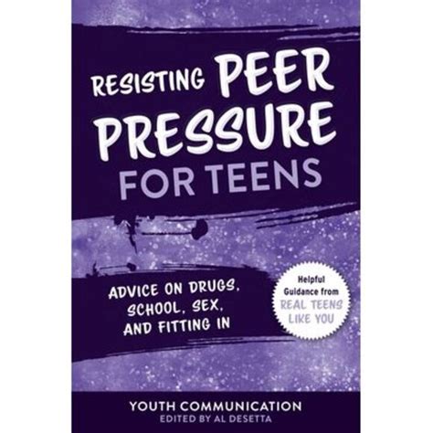 Youth Communication Other Resisting Peer Pressure For Teens Advice On Drugs School Sex And