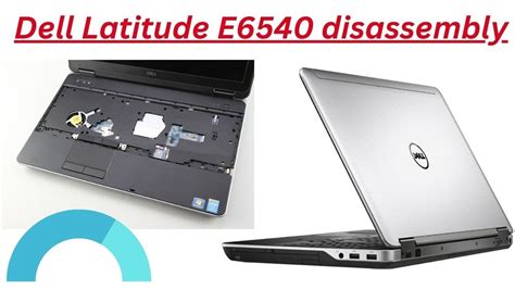 Dell Latitude E6540 Disassembly And Ram Hdd Upgrade Options Youtube