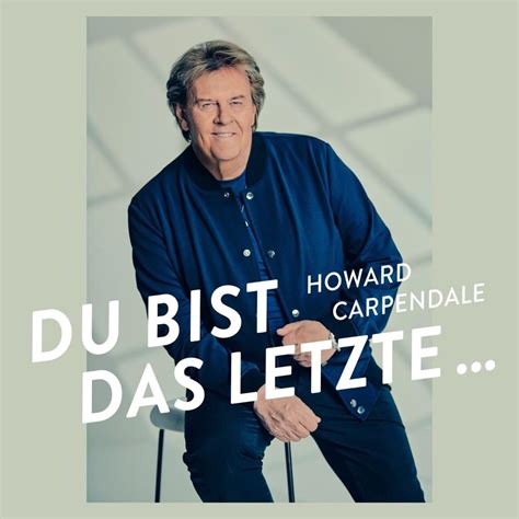 Howard Carpendale Du Bist Das Letzte Lyrics Genius Lyrics