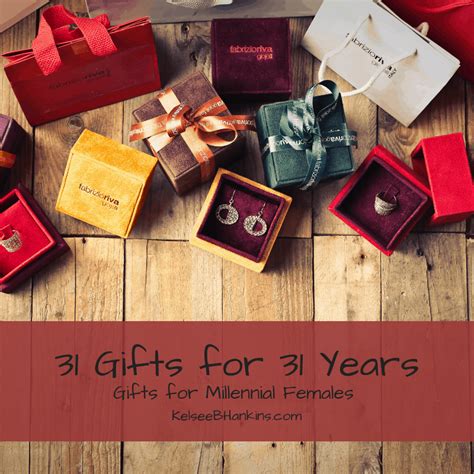 31 Gifts for 31 Years: Gifts for Millennial Females | Kelsee B. Hankins