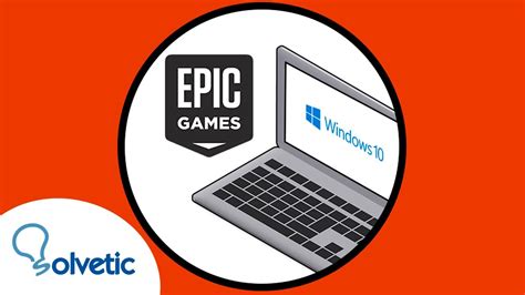 C Mo Instalar Epic Games Launcher Windows Para Pc Youtube