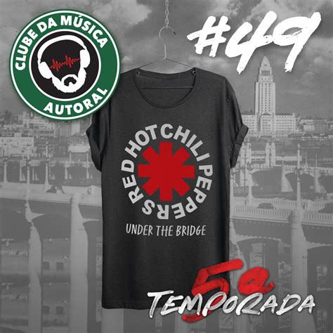 Red Hot Chili Peppers Under The Bridge CLUBE DA MÚSICA AUTORAL