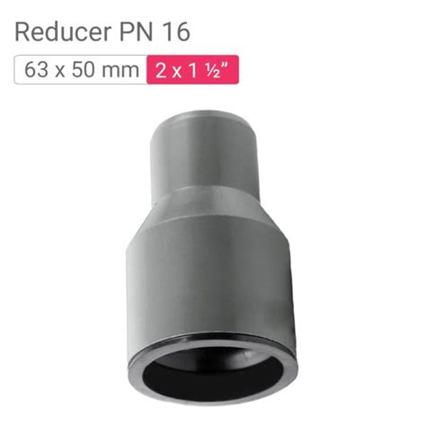 Star Pvc Reducer Pn 16 63x50mm 2x1 50inch Mykit Buy Online Buy Star Reducer Online