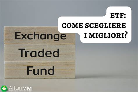 Etf Come Scegliere I Migliori Sul Mercato Ecco La Guida